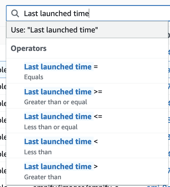 AWS Console: filtering options for 'Last launched time'